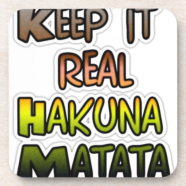 Dessous-de-verre Inspiration Art "Keep It Real Hakuna Matata" (Devant)