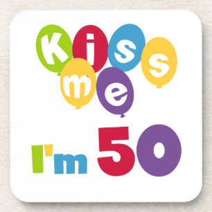 Dessous-de-verre Kiss Me I'm 50 Anniversaire T-shirts et cadeaux