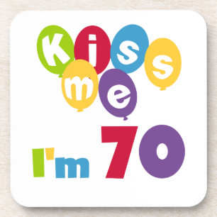 Dessous-de-verre Kiss Me I'm 70 Anniversaire T-shirts et cadeaux