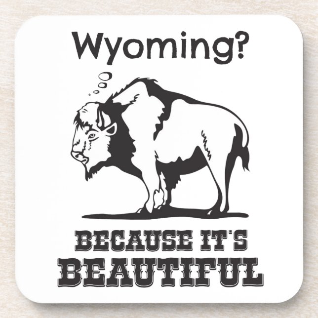 Dessous-de-verre Le Wyoming ? Parce que c'est beau (Devant)