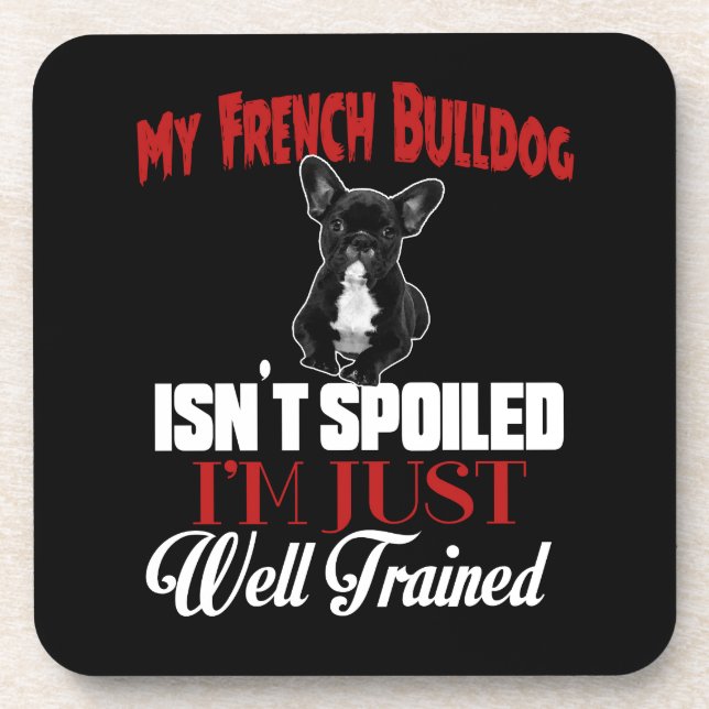 Dessous-de-verre Mon Bouledogue Français n'est pas gâté (Devant)