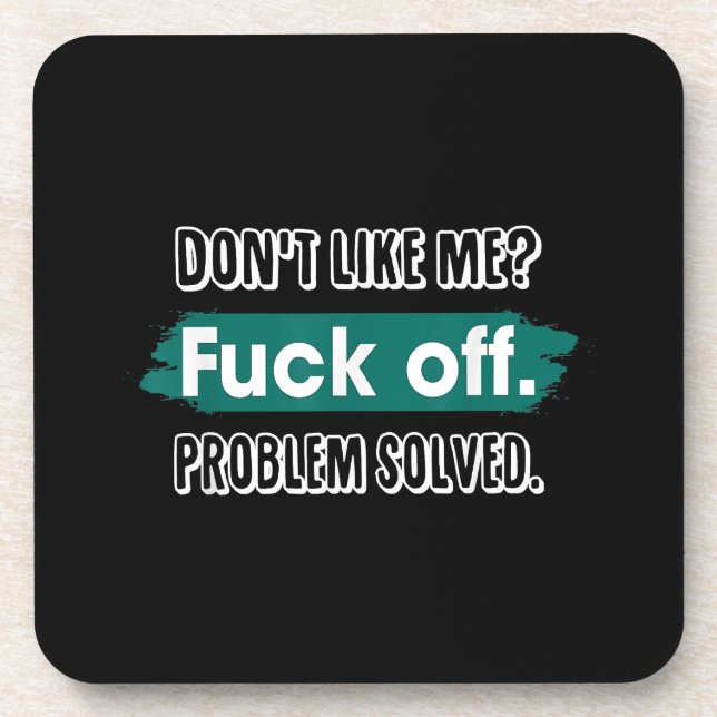 Dessous-de-verre Ne Me Plaît Pas F*ck Off Problème Résolu Drôle Sas (Devant)