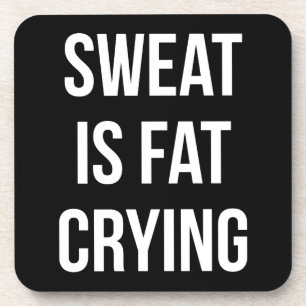 Dessous-de-verre Novelty Gym - Sweat Is Fat Cry - Drôle Entraînemen
