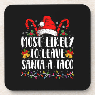 Dessous-de-verre Plus susceptible de laisser un taco au Père Noël d