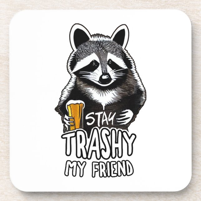 Dessous-de-verre Restez Trashy Mon Ami Raccoon (Devant)