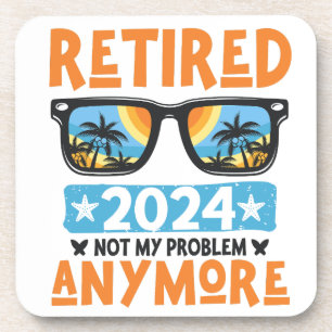 Dessous-de-verre Retraité 2024 Pas mon problème Plus Retraite