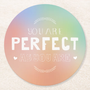 Dessous-de-verre Rond En Papier Parfait comme vous êtes Motivational Art Self Prid