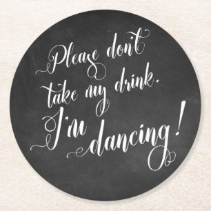 Dessous-de-verre Rond En Papier S'il vous plaît ne prenez pas mon verre, je danse