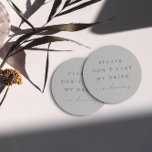 Dessous-de-verre Rond En Papier Simple Dusty Blue Ne prenez pas mon verre Je danse<br><div class="desc">Le design présente une police manuscrite et un design moderne minimaliste. Conçu pour coordonner avec pour la collection de Faire-part de mariage "SERENA". Pour déplacer le texte ou modifier la taille, la police ou la couleur, cliquez sur "Cliquez pour customiser plus loin". Voir le lien de collection sur cette page...</div>