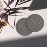 Dessous-de-verre Rond En Papier Simple minimaliste Ne prenez pas mon verre Je dans<br><div class="desc">Le design présente une police manuscrite et un design moderne minimaliste. Conçu pour coordonner avec pour la collection de Faire-part de mariage "SERENA". Pour déplacer le texte ou modifier la taille, la police ou la couleur, cliquez sur "Cliquez pour customiser plus loin". Voir le lien de collection sur cette page...</div>
