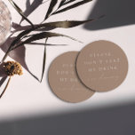 Dessous-de-verre Rond En Papier Simple Taupe Ne prenez pas mon verre Je danse<br><div class="desc">Le design présente une police manuscrite et un design moderne minimaliste. Conçu pour coordonner avec pour la collection de Faire-part de mariage "SERENA". Pour déplacer le texte ou modifier la taille, la police ou la couleur, cliquez sur "Cliquez pour customiser plus loin". Voir le lien de collection sur cette page...</div>