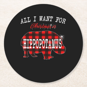 Dessous-de-verre Rond En Papier Tout Ce Que Je Veux Noël Est Hippopotamus Funny No