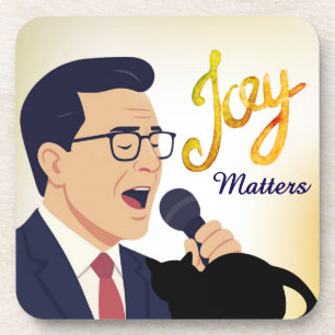 Dessous-de-verre Stephen Colbert chantant un mème Joy Matters