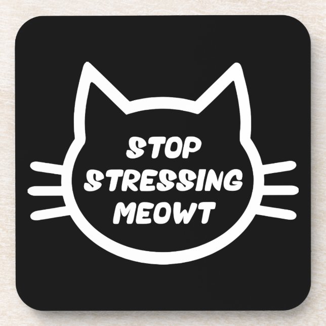 Dessous-de-verre Stop Stressing Meowt - Drôle Chat (Devant)