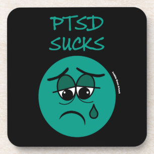 DESSOUS-DE-VERRE SUCKS...PTSD