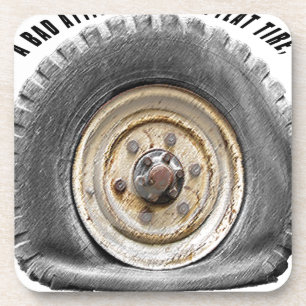 Dessous-de-verre Une Mauvaise Attitude Comme Un Pneu Plat