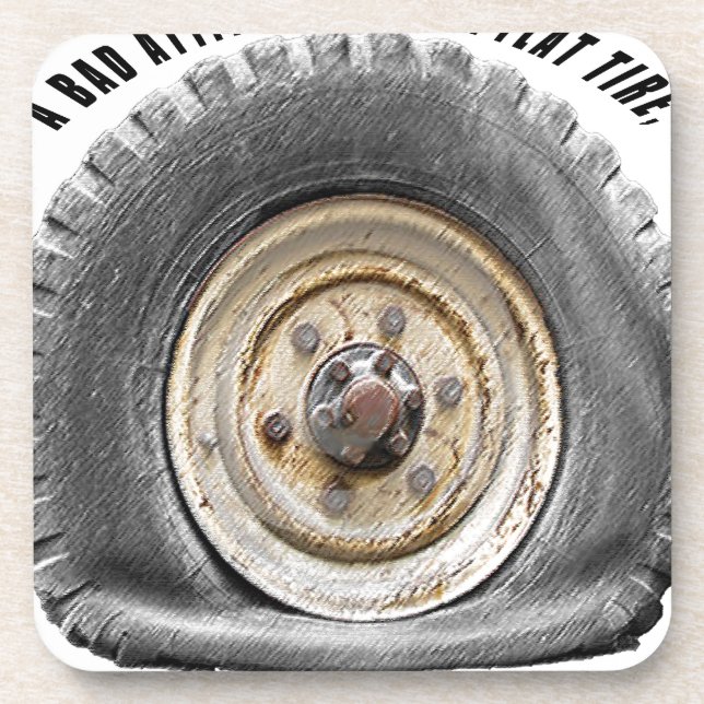 Dessous-de-verre Une Mauvaise Attitude Comme Un Pneu Plat (Devant)