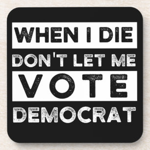Dessous-de-verre When I Démagogue de Don't Let Me Vote