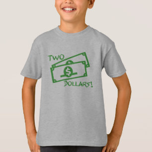 Deux dollars ! T-shirt