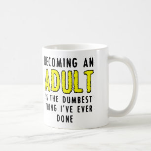 Devenir un adulte Mug drôle