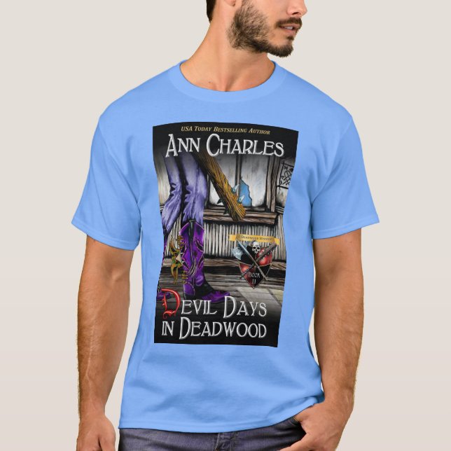 Devil Days in Deadwood T-shirt par Ann Charles (Devant)