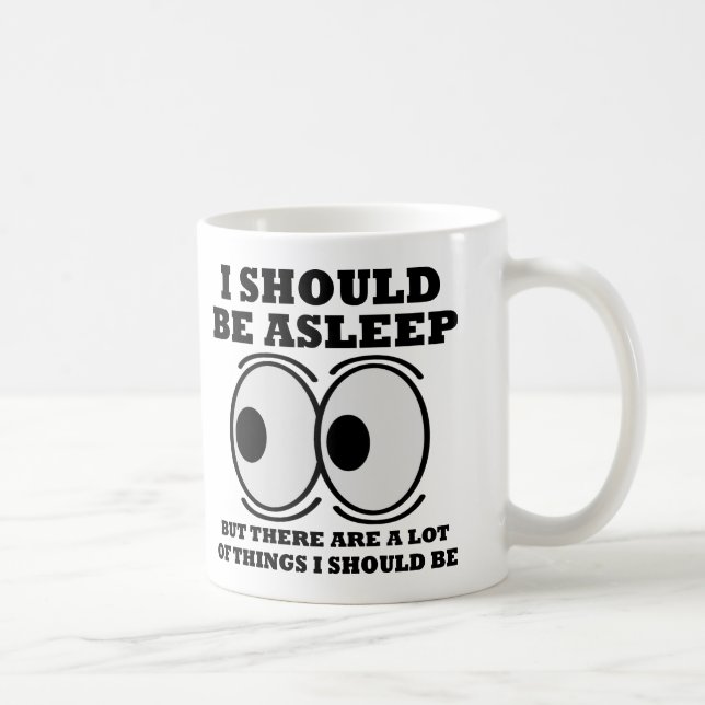 Devrait être endormi Mug ou Tasse de voyage drôle (Droite)