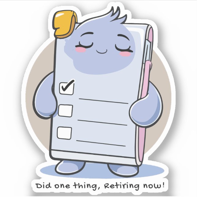 Did One Thing Retiring Now – Funny Burnout Sticker (Devant)