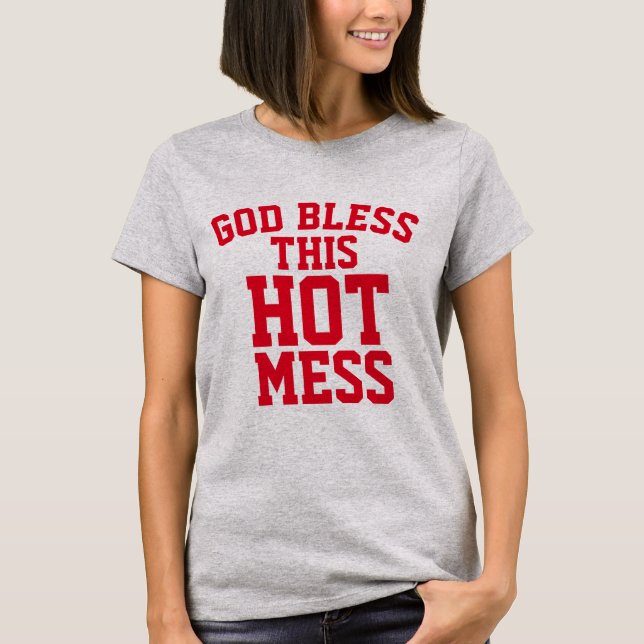 DIEU BÉNÉFICIE DE CE T-Shirts DE MESS CHAUD (Devant)