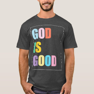 Dieu coloré est bon T-shirt