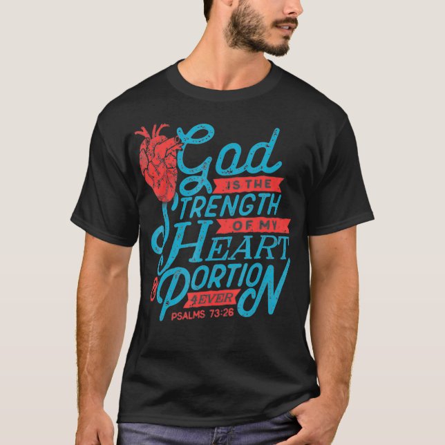 Dieu Est La Force De Mon Coeur Tshirt Chrétien (Devant)