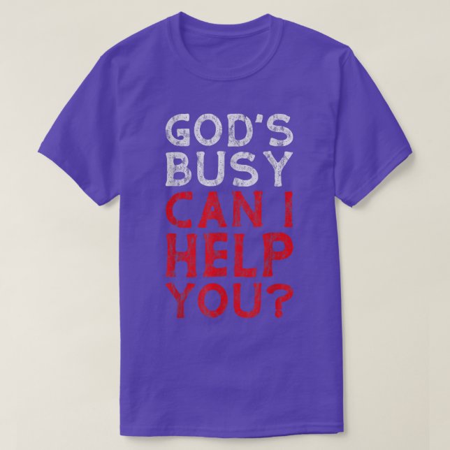 Dieu est occupé, puis-je vous aider — T-shirt (Design devant)