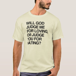 DIEU ME JUGERA-T-IL POUR L'AMOUR T-Shirt