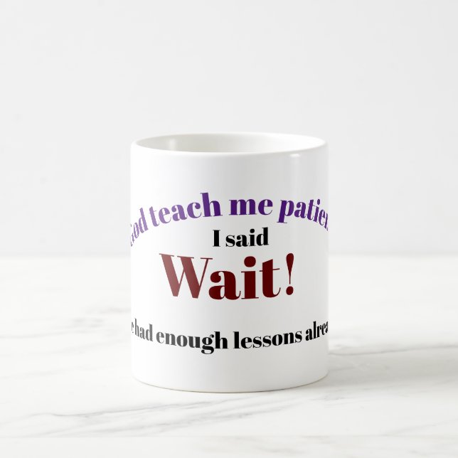 Dieu m'enseigner patience tasse de café (Centre)