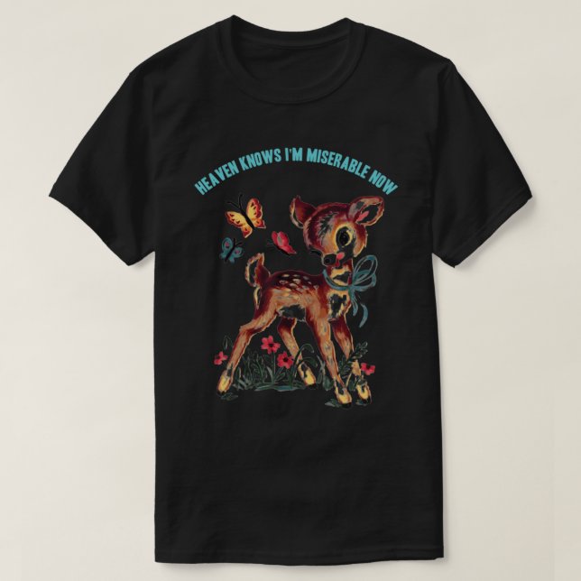 Dieu sait que je suis misérable maintenant T-shirt (Design devant)