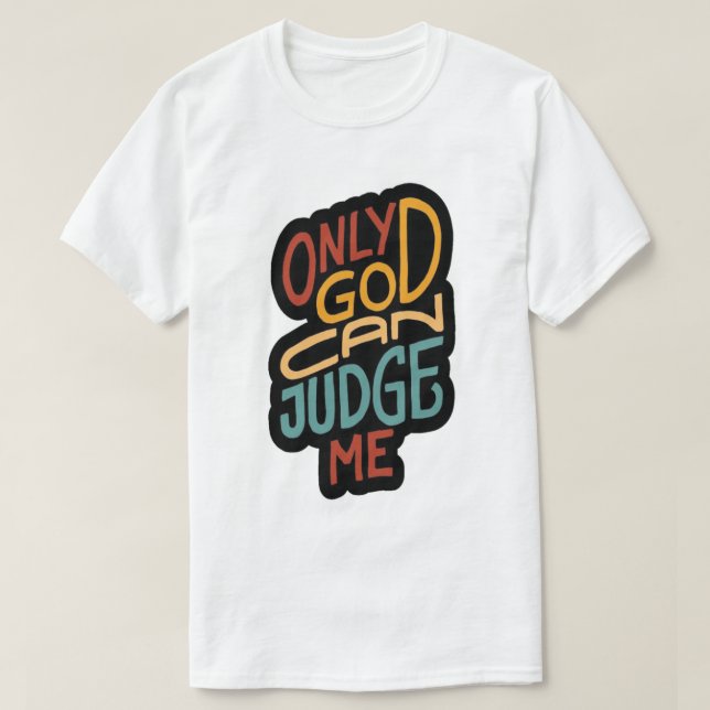 Dieu seul peut me juger multicolore - T-shirt (Design devant)
