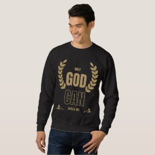 Dieu seul peut me juger Sweatshirt de la Bible