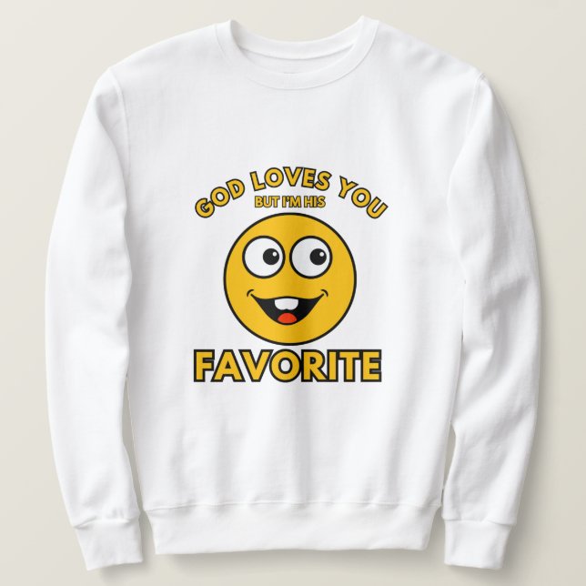 Dieu t'aime mais je suis son Sweatshirt favori (Design devant)
