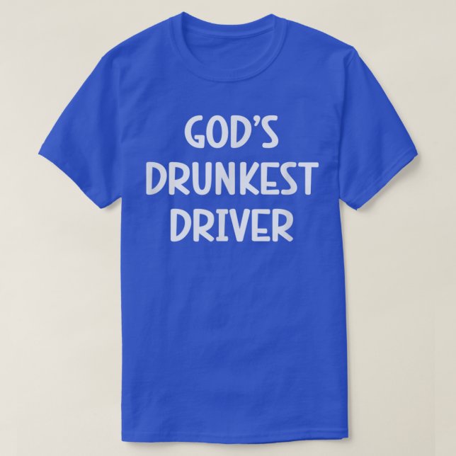 dieux conducteur ivre T-shirt (Design devant)
