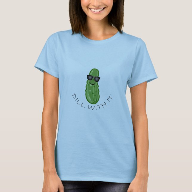 Dill With It Design - T-shirt de base pour femmes (Devant)