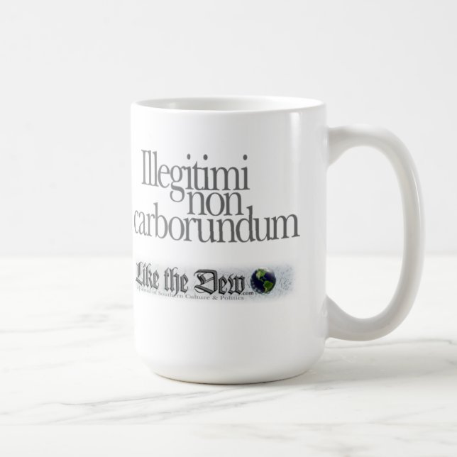 D'Illegitimi tasse de café de carborundum non (Droite)