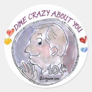 Dime Crazy à propos de vous Sticker rond