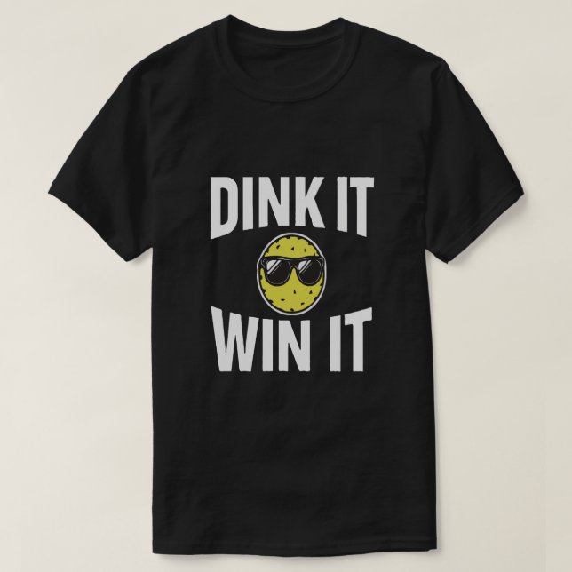 Dink It Win It cool pickleball T-shirt (Design devant)