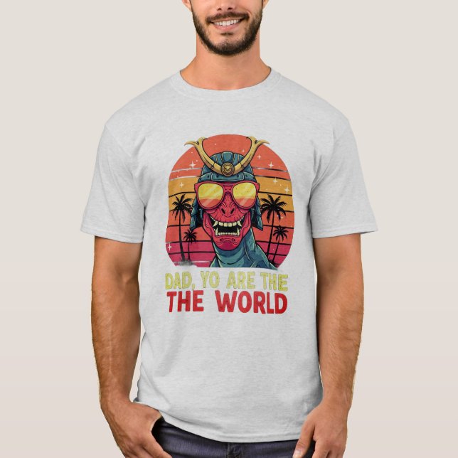 Dinosaur Dad T-Shirt - "Dad You Are the World"  (Devant)