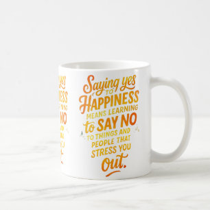 Dire oui au bonheur Citation motivationnelle Mug -