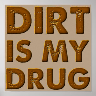 Dirt Is My Drug Dirt Bike Motocross Poster Sign