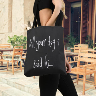 Dis à ton chien que j'ai dit bonjour Sac fourre-t