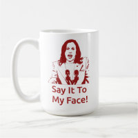"Dis-Le À Mon Visage !" Kamala Harris Mug - DST