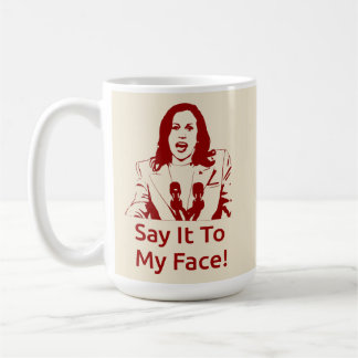 "Dis-Le À Mon Visage !" Kamala Harris Mug - KAP