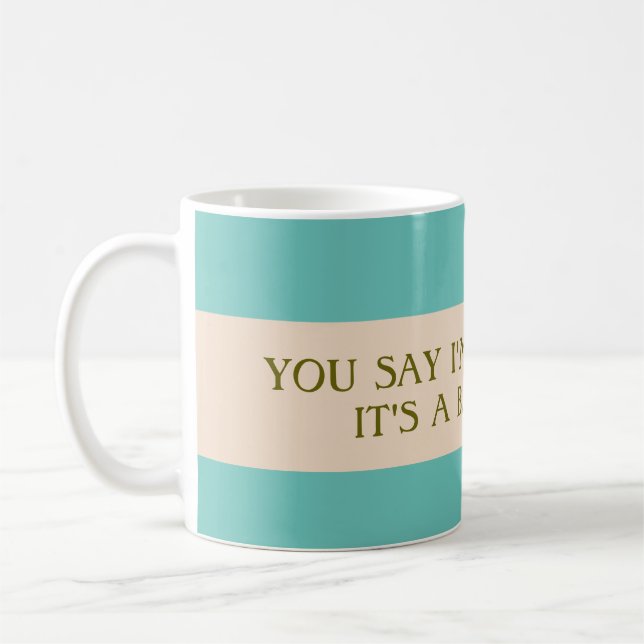Dis que je suis bizarre Mug (Gauche)