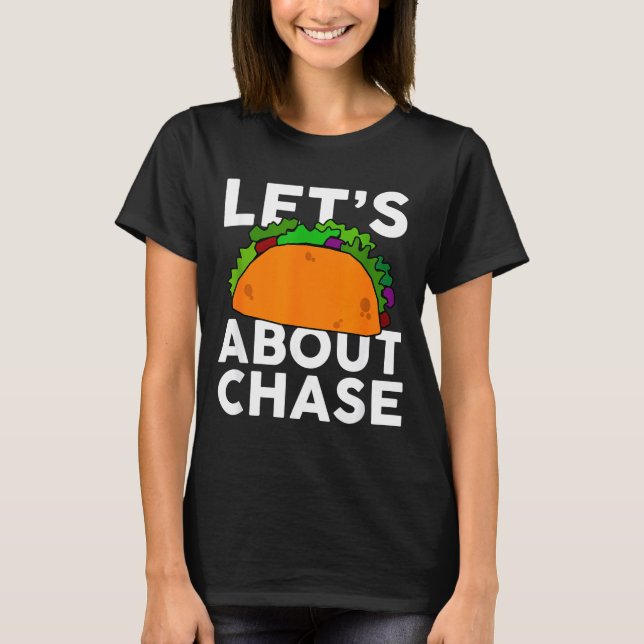 Discutons Taco Du Nom Chase T-shirt Cadeau Taco  (Devant)